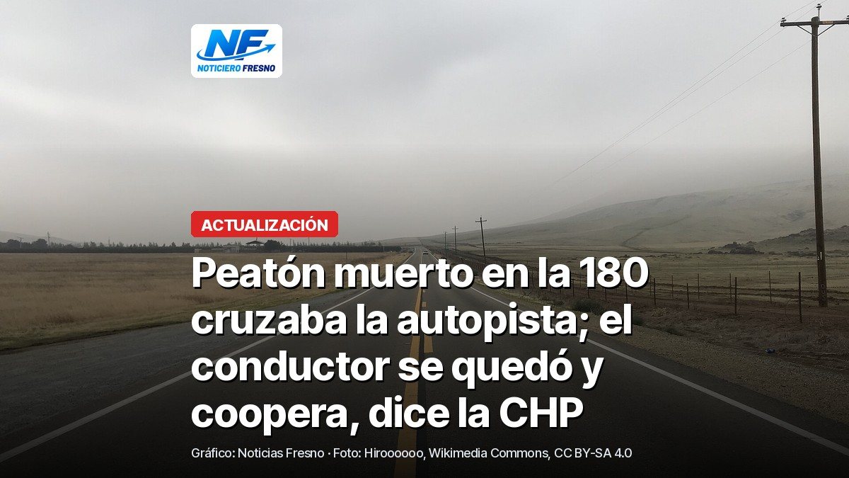 Carretera 180 en una zona rural al este del condado de Fresno, con dos carriles y un día nublado, foto de archivo de 2021, con el titular de la actualización sobre el peatón atropellado