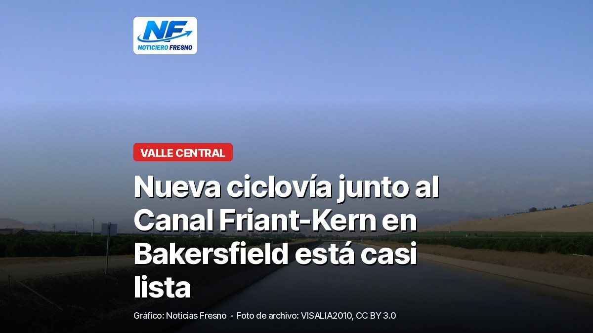 Canal Friant-Kern con el titular de la nota sobre la nueva ciclovía en Bakersfield