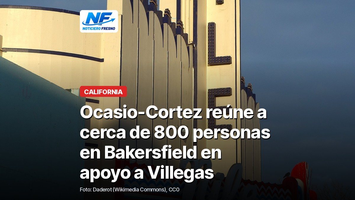 Fachada del Teatro Nile en el centro de Bakersfield con el titular sobre el mitin de Ocasio-Cortez y Randy Villegas