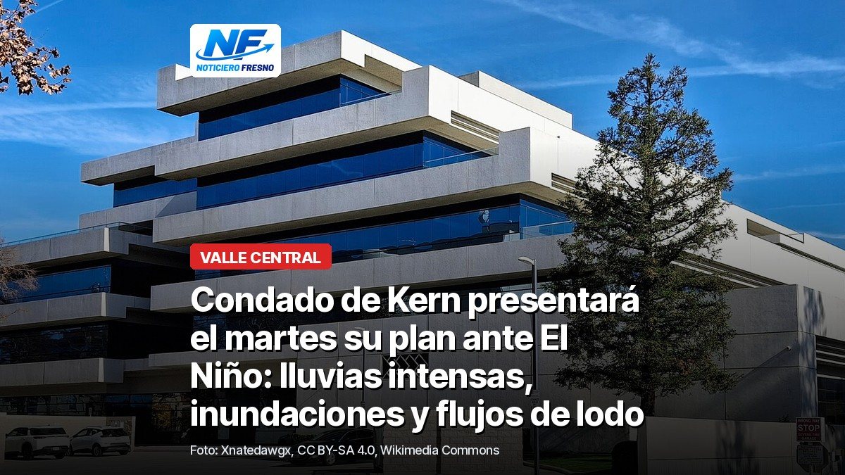 Centro Administrativo del Condado de Kern en Bakersfield con el titular de la nota sobre el plan ante El Niño