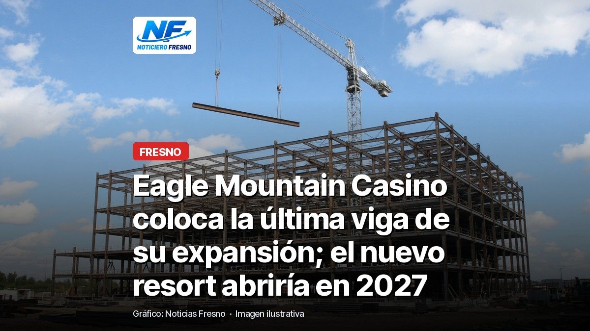 Imagen ilustrativa relacionada con la noticia: Eagle Mountain Casino coloca la última viga de su expansión; el nuevo resort abriría en 2027