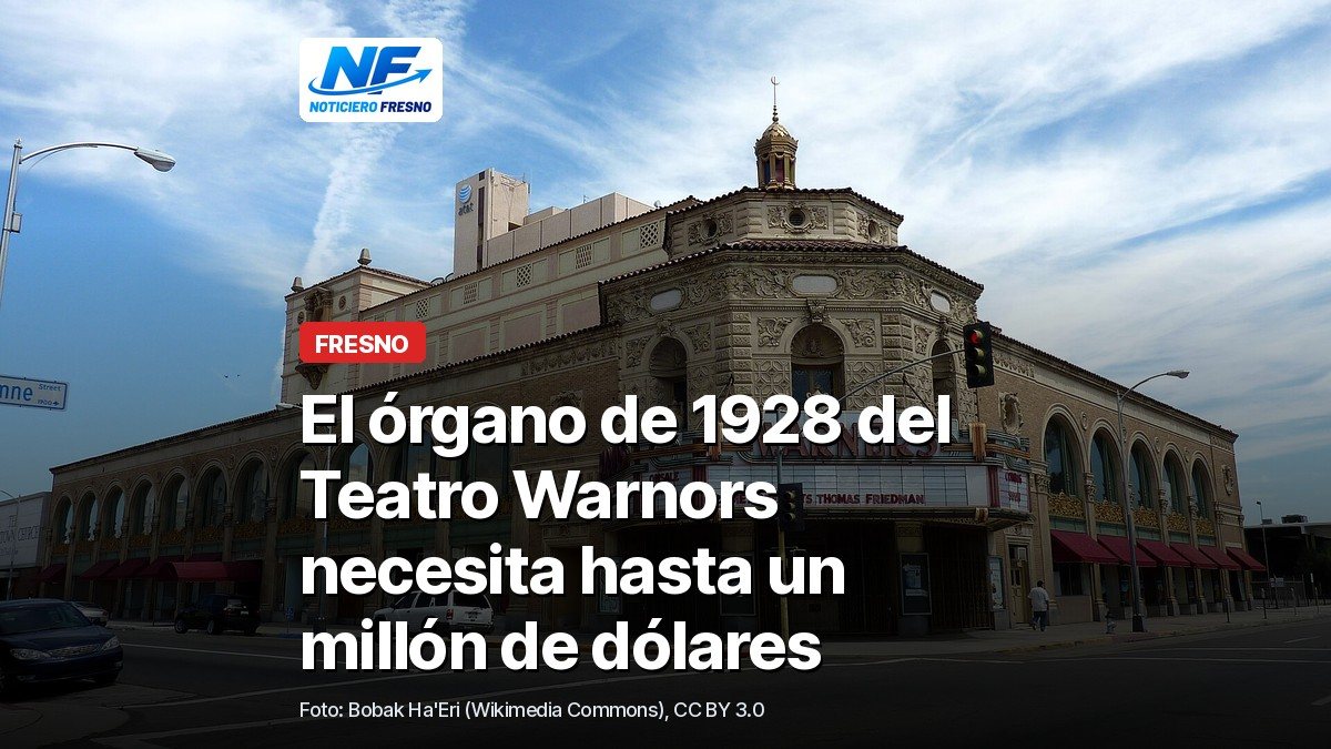 Fachada del Teatro Warnors en el centro de Fresno con el titular de la nota sobre la restauración de su órgano