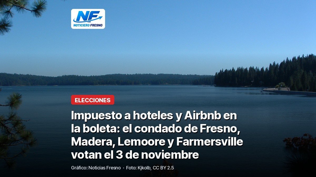 Lago Shaver, en la zona no incorporada del condado de Fresno, con el titular de la nota sobre las medidas de impuesto a hoteles