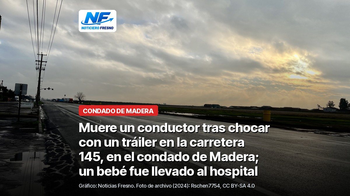 Carretera estatal 145 a las afueras de Madera, foto de archivo de 2024 sin vehículos accidentados, con el titular de la nota