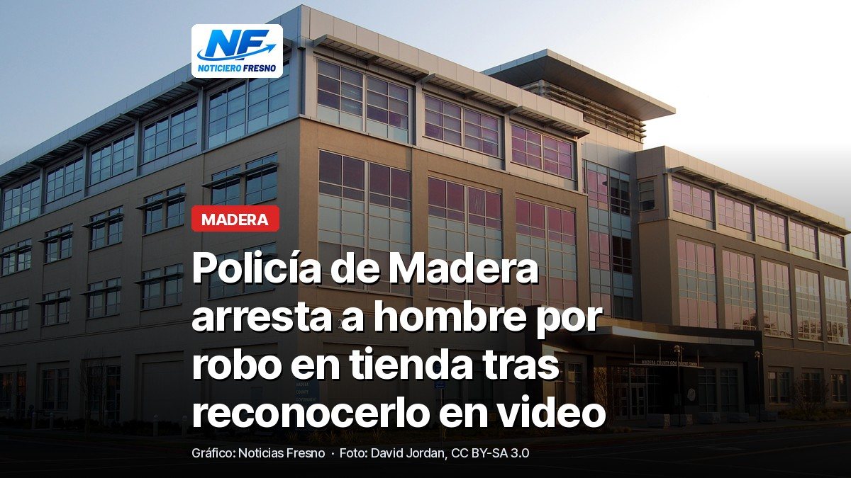 Edificio del gobierno del condado de Madera, foto de archivo, con el titular de la nota sobre el arresto por robo en una tienda de Madera