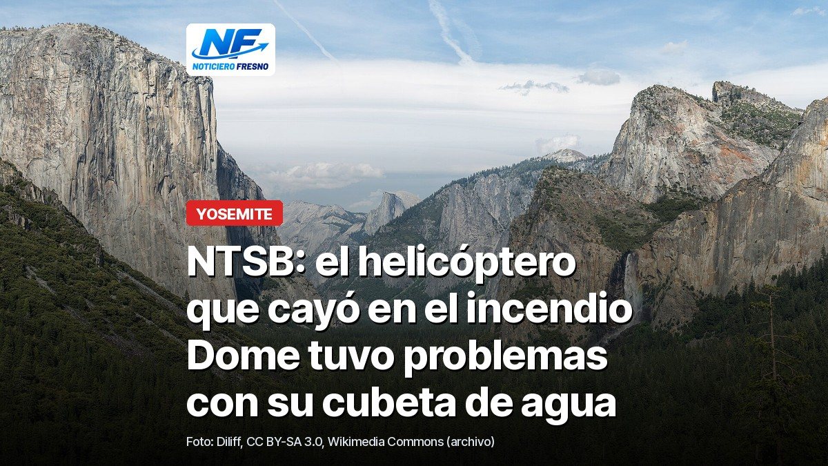 Vista del Valle de Yosemite desde Tunnel View, foto de archivo, con el titular de la nota sobre el informe de la NTSB