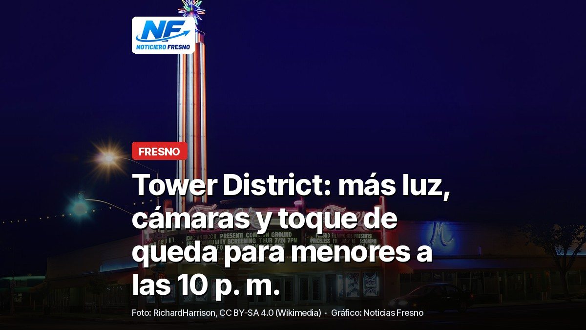 El Tower Theatre iluminado de noche en la avenida Olive del Tower District de Fresno, con el titular de la nota